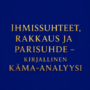 Ihmissuhteet, rakkaus ja parisuhde ( Kāma)